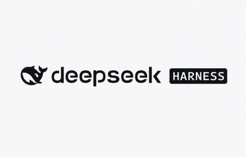 DeepSeek正式开源Harness：它终于有了自己的Vibe Coding入口
